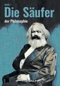 Die Säuferinnen und die Säufer der Philosophie