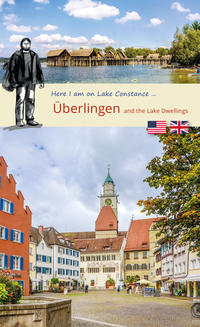 Here I am in Überlingen and the Lake Dwellings