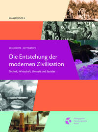 Geschichte – Mittelstufe. Die Entstehung der modernen Zivilisation