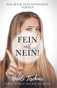 Fein mit NEIN! Das Buch zum Neinsagen lernen