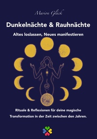 Cover-Abbildung für Dunkelnächte & Rauhnächte – Altes loslassen, Neues manifestieren (Softcover/Paperback) (99999---978-3-949536-88-5)