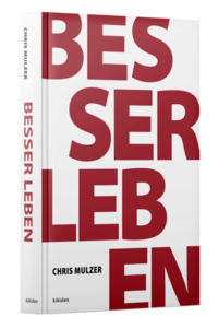 Besser Leben - Das Lesebuch für Persönlichkeitsentwicklung