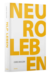 NLP Leben – Dein Schlüssel zur Persönlichkeitsentwicklung und Selbstoptimierung