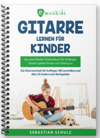 Gitarre lernen für Kinder - Das neue Gitarrenbuch für Anfänger