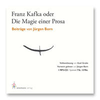 Jürgen Born – Franz Kafka oder Die Magie einer Prosa