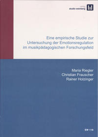 Eine empirische Studie zur Untersuchung der Emotionsregulation im musikpädagogischen Forschungsfeld