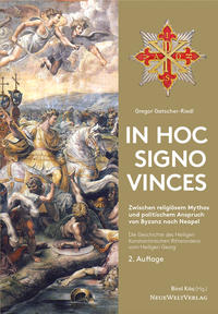 In Hoc Signo Vinces Die Geschichte des Heiligen Konstantinischen Ritterordens vom Heiligen Georg