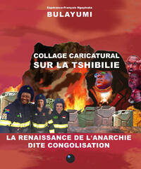 COLLAGE CARICATURAL SUR LA TSHIBILIE