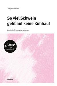 So viel Schwein geht auf keine Kuhhaut