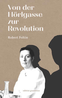 Von der Hörlgasse zur Revolution