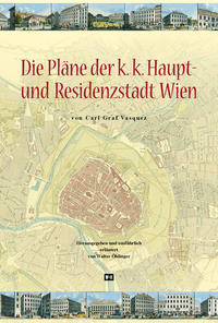 Die Pläne der k.k. Haupt- und Residenzstadt Wien