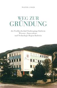 Weg zur Gründung der Fachhochschul-Studiengänge Kufstein