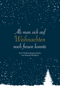 Als man sich auf Weihnachten noch freuen konnte