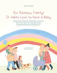 Our Rainbow Family! It takes Love to have a Baby