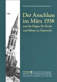 Der Anschluss 1938 und die Folgen für Kirche und Klöster in Österreich