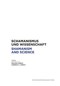 Schamanismus und Wissenschaft. Shamanism and Science
