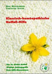 Klassisch-homöopathische Notfall-Hilfe. Tips im akuten Notfall. Wichtige...