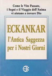 ECKANKAR, l'antica saggezza per I nostri giorni