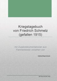 Kriegstagebuch von Friedrich Schmelz (gefallen 1915)