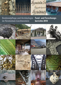 Denkmalpflege und Archäologie im Fürstentum Liechtenstein