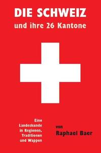 Die Schweiz und ihre 26 Kantone