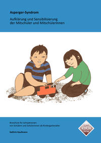 Asperger-Syndrom - Aufklärung und Sensibilisierung der Mitschüler und Mitschülerinnen