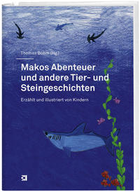 Makos Abenteuer und andere Tier- und Steingeschichten