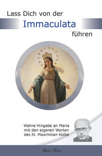 Lass Dich von der Immaculata führen