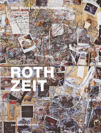 Roth-Zeit. Eine Dieter Roth Retrospektive