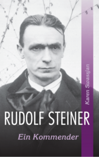 Rudolf Steiner. Ein Kommender