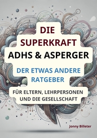 Die Superkraft ADHS & Asperger