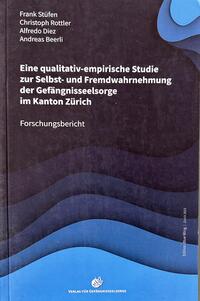 Eine qualitativ-empirische Studie zur Selbst- und Fremdwahrnehmung der Gefängnisseelsorge im Kanton Zürich