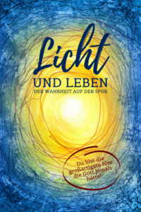 Licht und Leben