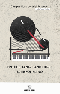 Solo Piano Works: Prelude Tango and Fugue – Suite for Piano