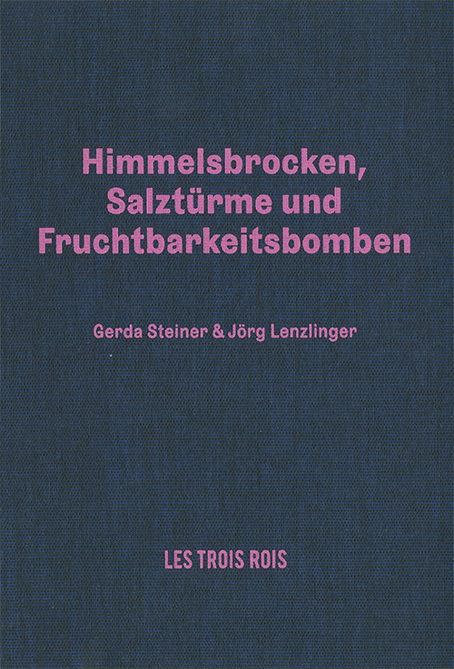Cover-Abbildung für Himmelsbrocken, Salztürme und Fruchtbarkeitsbomben (Softcover/Paperback) (99999---978-3-9526035-2-9)