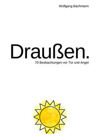 Draußen.
