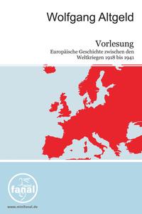Vorlesung Europäische Geschichte zwischen den Weltkriegen 1918 bis 1941