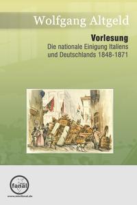 Vorlesung Die Nationale Einigung Italiens und Deutschlands 1848-1871