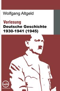 Vorlesung Deutsche Geschichte 1930-1941 (1945)
