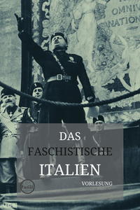Vorlesung Das faschistische Italien