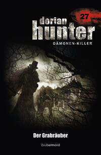 Dorian Hunter Buch 27 – Der Grabräuber