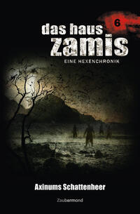 Das Haus Zamis 06 – Axinums Schattenheer