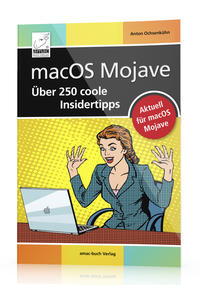 macOS Mojave - Über 250 coole Insidertipps