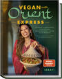 Cover: Serayi Vegan trifft Orient – Express