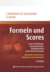 Formeln und Scores in Anästhesie, Intensivmedizin, Notfallmedizin und Schmerztherapie
