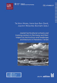 Jewish horticultural schools and training centers in Germany and their impact on horticulture and landscape architecture in Palestine / Israel