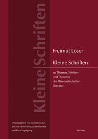 Kleine Schriften zu Themen, Werken und Theorien der älteren deutschen Literatur
