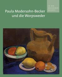 Paula Modersohn-Becker und die Worpsweder in der Dresdener Galerie