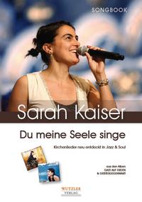 Sarah Kaiser: Du meine Seele singe