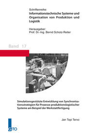 Simulationsgestützte Entwicklung von Synchronisationsstrategien für Prozesse produktionslogistischer Systeme am Beispiel der Werkstattfertigung